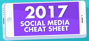 Social Media Cheat Sheet for 2017
