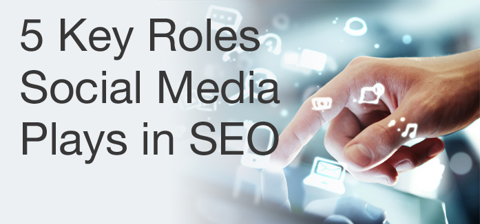 5 Key Roles Social Media Plays in SEO