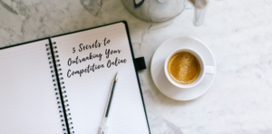 5 secrets to outrank your competition