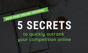 5 secrets to outranking your competition online