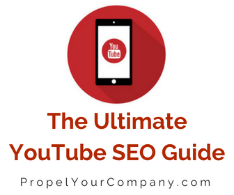 The Ultimate YouTube SEO Guide | PropelYourCompany.com