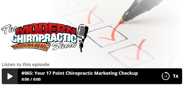 The Modern Chiropractic Marketing Show: Your 17 Point Chiropractic Marketing Checkup