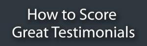 how to score great client testimonials